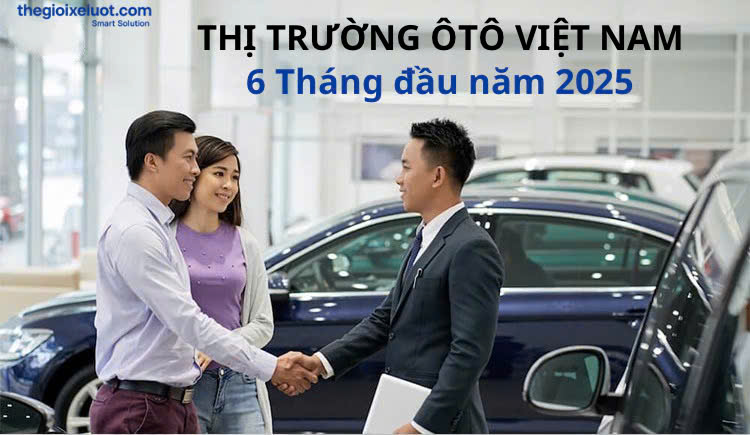 Thị Trường Ô Tô Việt Nam 6 Tháng Đầu Năm 2025: Phục Hồi Mạnh, Cạnh Tranh Gay Gắt